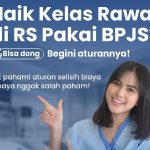 Naik Kelas Rawat Pakai BPJS Kesehatan, Ini Ketentuannya